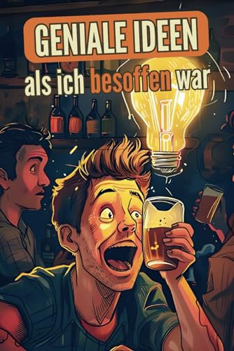 Geniale Ideen als ich besoffen war: Partybuch für deine besten Einfälle im Suff | Party Gadgets beim Saufen, Party Gästebuch, Party Tagebuch