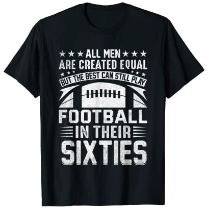 Herren Geburtstag – All Men Equal Best Play Fußball in ihren 60er Jahren T-Shirt