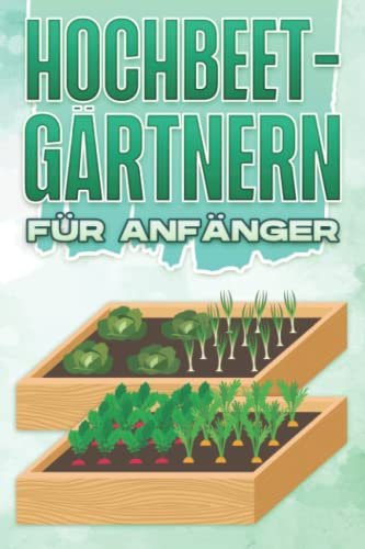 Hochbeet-Gärtnern für Anfänger: Haus und Garten #7