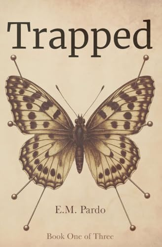 Trapped: Book One of Three in the I Will Possess Your Heart Trilogy: Book One of I Will Possess Your Heart Trilogy
