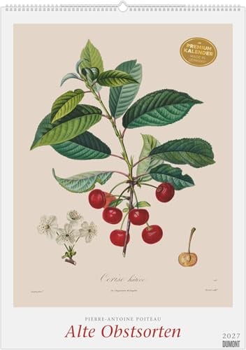 Alte Obstsorten 2027: Wandkalender 50x70 cm mit historischen Illustrationen von Pierre Antoine Poiteau und Spiralbindung