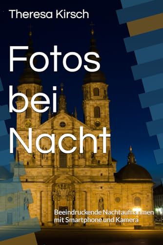 Fotos bei Nacht: Beeindruckende Nachtaufnahmen mit Smartphone und Kamera