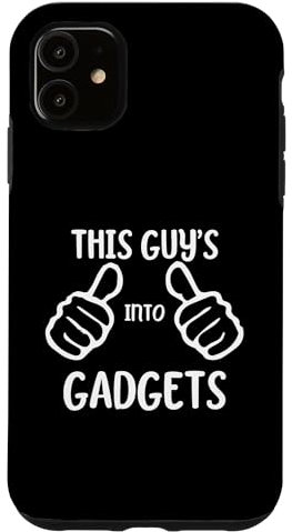 Custodia per iPhone 11 Funny Gadget Lover This Guy's Into Gadgets