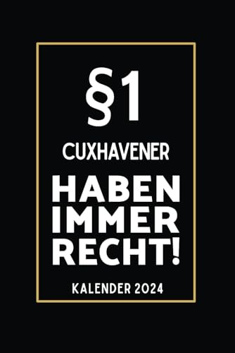 §1 Cuxhavener Haben Immer Recht!: Taschenkalender für Cuxhavener I A5 I 160 Seiten I Kalender I Wochenplaner I Jahresplaner I Tolles Geschenk für Kollegen & Familie