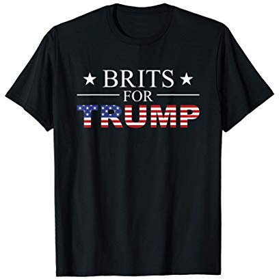 Brits For Trump Donald Trump 2020 Elections Gift T-Shirt