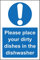 Please place your dirty dishes in the dishwasher safety sign - Self adhesive sticker 300mm x 200mm