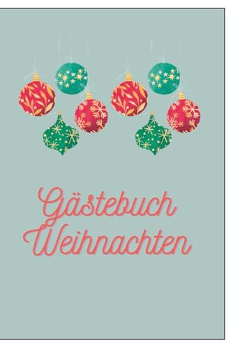 Gästebuch Weihnachten, A5 blanko, Mehr als 90 Seiten, Schönsten Erinnerungen der Weihnachtszeit in einem Buch