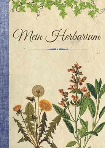 Mein Herbarium: Buch zur Pflanzenaufbewahrung - Getrockneten Blättern und Blüten - 100 A4-Seiten