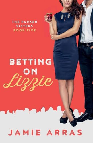 Betting on Lizzie (Parker Sisters, Band 5)