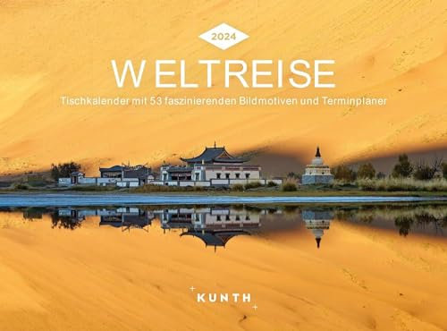 Weltreise - Tischkalender 2024 - Kunth-Verlag - Aufstellkalender mit Spiralbindung - Wochenkalender mit faszinierenden Bildern und Terminplaner - 24 cm x 17,5 cm