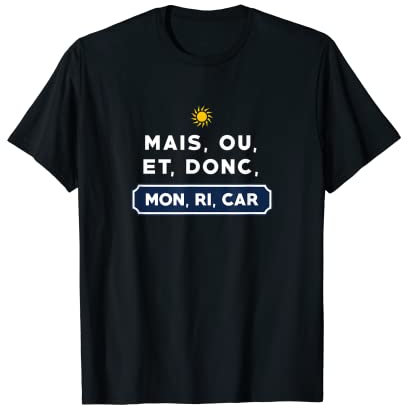 Cadeau humour Apéro et Pastis : mais ou et donc mon ri car T-Shirt