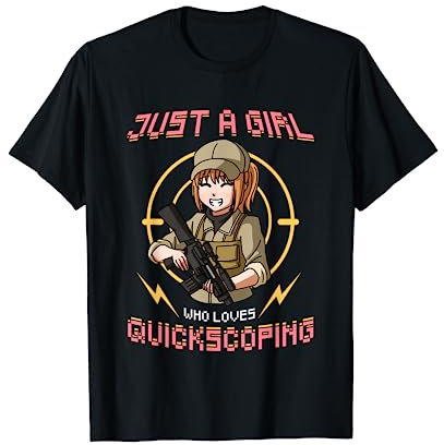 Just A Girl Who Loves Quickscoping Gamer Girl FPS Gaming T-Shirt