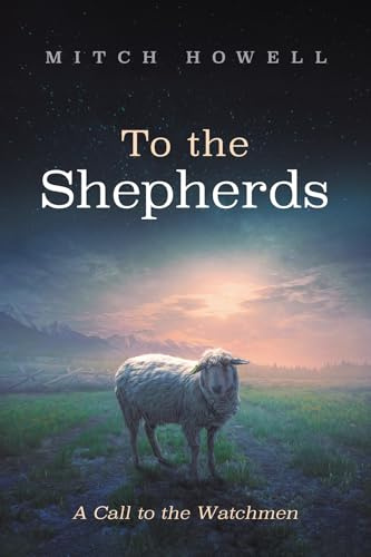To the Shepherds: A Call to the Watchmen