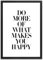 ARTFAVES® Poster - Do more of what makes you happy | Wanddeko Wandbild Spruch Dankbarkeit Glücklichsein | mit Rahmen Schwarz | 30 x 40 cm