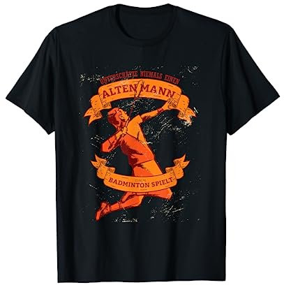 Unterschätze niemals einen alten Mann der Badminton spielt T-Shirt