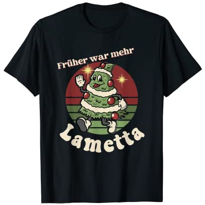 Früher War Mehr Lametta T-Shirt