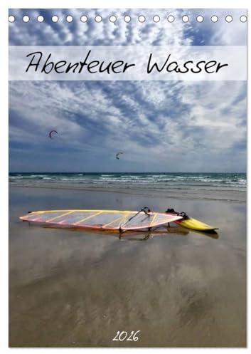 Abenteuer Wasser (Tischkalender 2026 DIN A5 hoch), CALVENDO Monatskalender: Unterschiedliche Wassersportarten fotografisch eingefangen (CALVENDO Sport)