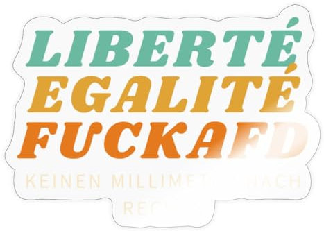 Spreadshirt Liberté Egalité Fuck AfD Slogan Sticker, max. 10 x 10 cm, 10 x 10 cm, Transparent glänzend