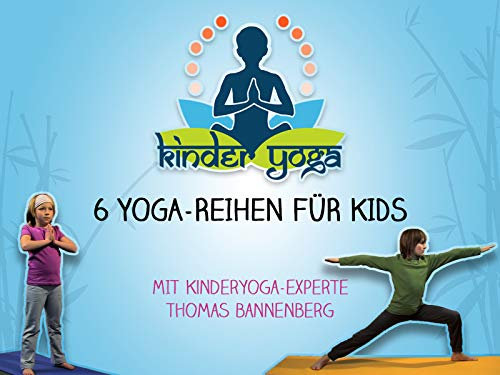 6 Yoga-Reihen für Kids - Kinderyoga mit Schritt für Schritt Anleitung