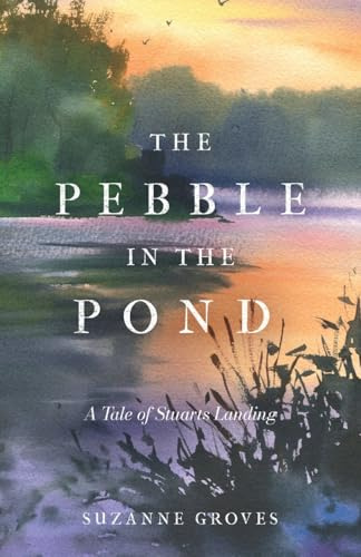 The Pebble in the Pond: A Tale of Stuarts Landing