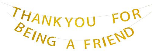 Banner mit englischer Aufschrift „Thank You for Being A Friend“, goldenes Mädchen-Banner