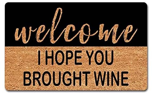 YACANNA Fußmatte für Innen Außen Waschbare I Hope You Brought Wine Funny Welcome Fußmatten Personalisierte Fußmatte Funny Home 40x60cm