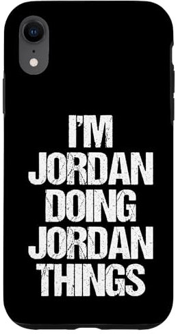 Hülle für iPhone XR I'm Jordan Doing Jordan Things - Lustiger Spruch Name Jordan