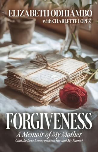 Forgiveness: A Memoir of My Mother (and the Love Letters Between Her and My Father)