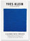 XCPORA Berühmte Yves Klein Poster Blau Ausstellung Gemälde Yves Klein Leinwand Wandkunst Yves Klein Drucke für Home Wanddekoration Bild 40x60cmx1 ohne Rahmen