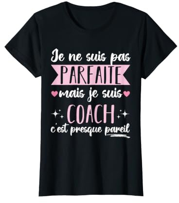 Je Ne Suis Pas Parfaite Mais Je Suis Coach Cadeau Pour Coach T-Shirt