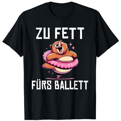 Zu fett fürs Ballett lustiges T-Shirt