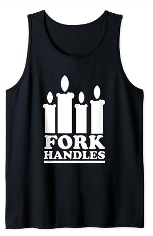 Four Candles or Fork Handles Tank Top