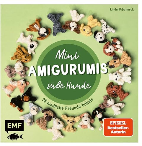 Mini-Amigurumis – Süße Hunde: 25 niedliche Freunde häkeln