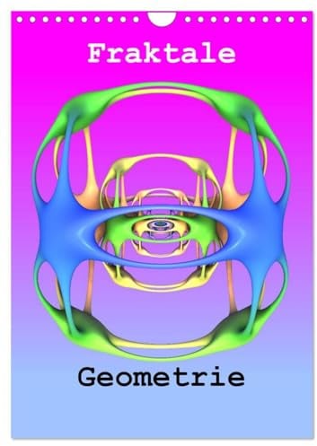 Fraktale Geometrie (Wandkalender 2026 DIN A4 hoch), CALVENDO Monatskalender: Digitale Kunst in besonderer Schönheit. (CALVENDO Wissenschaft)