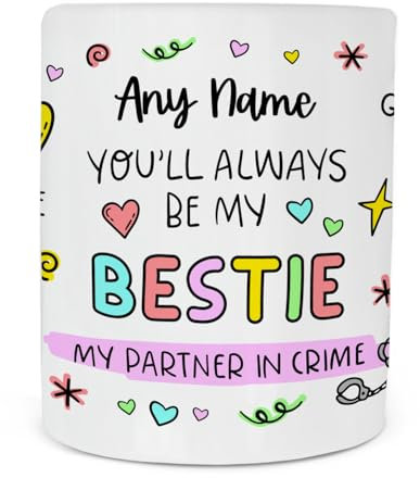 Personalised You'll Always Be My Bestie Mug, Funny Best Friend Gift, Bestie BFF Friendship for Women Sister Mum Daughter, Present Idea for Birthday Christmas Xmas