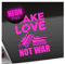 Kiwistar - Autoaufkleber - Make Love not War - Neonpink - 60x46cm - Aufkleber für Auto, Laptop, Fahrrad, LKW, Motorrad mehrfarbig JDM Decal Racing