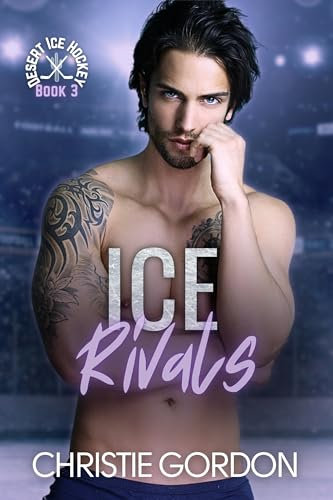 Ice Rivals: An Enemies to Lovers Hockey MM Romance (Desert Ice Hockey Book 3) (English Edition)