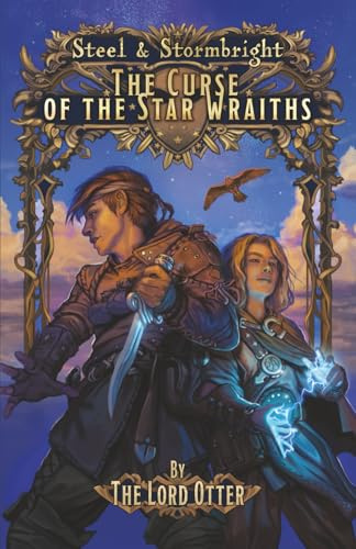 The Curse of the Star Wraiths (Steel & Stormbright, Band 1)