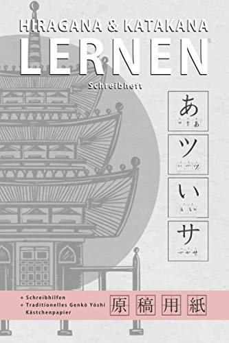 Hiragana & Katakana Lernen Schreibheft: Mit vorgedruckter Schreibhilfe und Strichreihenfolgen für Japanisch Anfänger A1 und JLPT N5