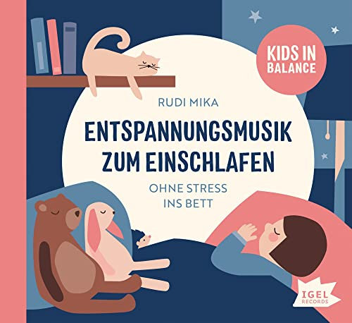 Kids in Balance. Entspannungsmusik zum Einschlafen: Ohne Stress ins Bett