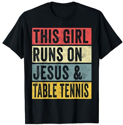 This Girl Runs On Jesus And Table Tennis T-Shirt Ping Pong T-Shirt