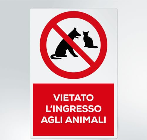 GLOBAL CARTELLO SEGNALETICO - vietato l'ingresso agli animali - Segnale Adesivo Extra Resistente, Pannello in Forex, Pannello In Alluminio (Adesivo, 20x31 cm)