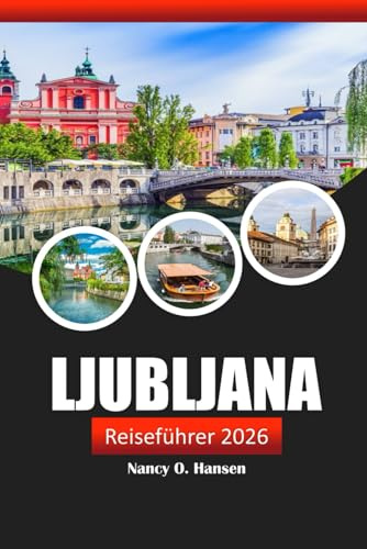 Ljubljana Reiseführer 2026: Entdecken Sie Sloweniens verborgene Juwelen, reiche Kultur, Outdoor-Abenteuer und kulinarische Genüsse