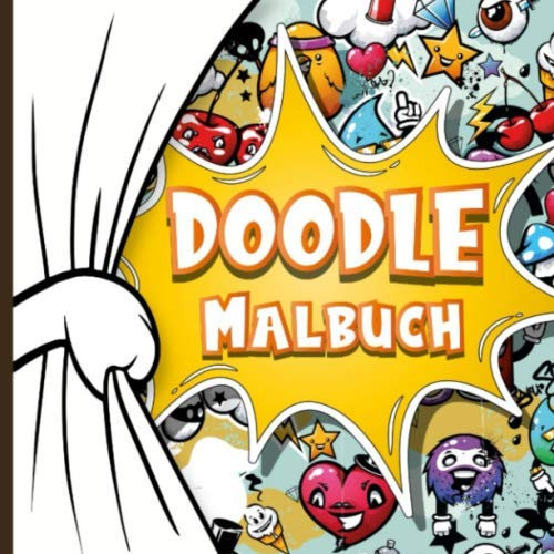 Doodle Malbuch: Niedliche und lustige Kritzeleien, Charaktere, Kawaii-Essen und mehr Malvorlagen für alle Altersgruppen, Erwachsene und Kinder (Doodle Kawaii Stickers Malbuch)