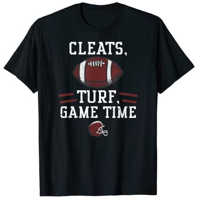 Football Fan: Cleats, turf, game time - American Football T-Shirt