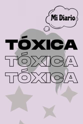 Diario De Una Toxica: Journal for girls