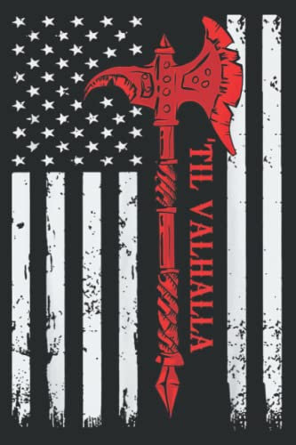 American Flag Viking Axe Til Valhalla Cool Patriotic Veteran: Ruled Notebook/Journal - Lined Journal with Matte Finish Cover, 6 x 9, Perfect for School, Office & Home