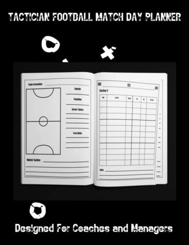 Tactician Football Match Day Planner: For Team Managers And Coaches Within Amateur & Youth Football Leagues | Designed For Saturday Sunday Soccer Clubs | 47 Match Day Planners