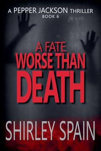 A Fate Worse than Death (A Pepper Jackson Thriller)