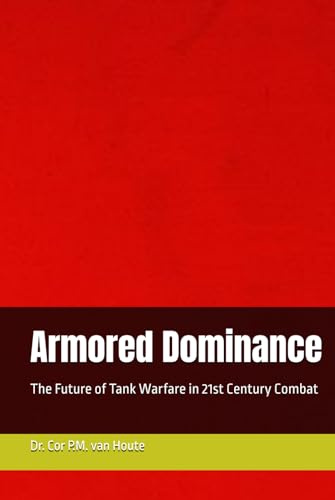 Armored Dominance: The Future of Tank Warfare in 21st Century Combat (Military Science, Band 42)